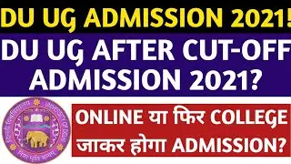 DU UG AFTER CUT-OFF 2021? DU UG MERIT BASED ADMISSION PROCESS 2021! DU DOCUMENTS VERIFICATION 2021!