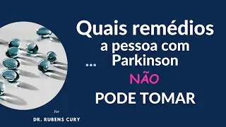 Quais remédios quem tem Parkinson não pode tomar