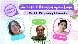 VocalTalk #8 - Analisa & Penggarapan Lagu (Part 1 : Phrasering & Dinamika)