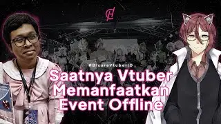 Saatnya Vtuber Memanfaatkan Event Offline | #BicaraVtuberID