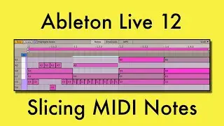 Slicing and Joining MIDI Notes in Ableton Live 12