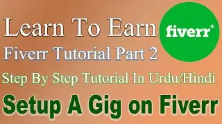 How To Create A Fiverr Gig In 2020 Urdu/Hindi Tutorial