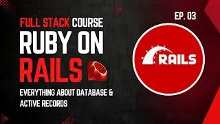 Active Records, DB optimisation in Rails, Migrations, Schema Model | Ruby on Rails Course | Ep.03