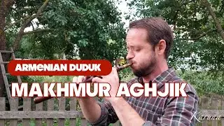 Armenian duduk. Makhmur aghjik. Relaxing duduk music 