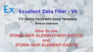 How to use {FORM-SKIP-ELEMENT-NOT-EXISTS} and {FORM-SKIP-ELEMENT-EXISTS} in Excellent Data Filler