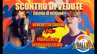 CONFRONTO Benedetta Sabene vs Francesco Intraguglielmo su Russia-Ucraina | La Scialuppa #7