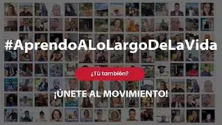 Únete a la campaña #AprendoALoLargoDeLaVida!