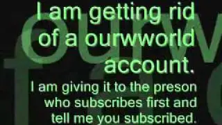 My ourworld account giveaway!!!!! SUBSCRIBE!!!!!