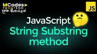 JavaScript String Substring method & Length property: All you need to know (in Sinhala)