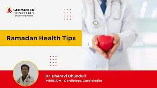 Ramadan Health Tips: Expert Advice from Dr. Bharavi Chunduri | Germanten Hospital