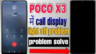 Poco X3 call display off problem | poco X3 proximity sensor problem | call time display off problem
