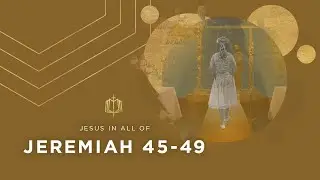 Jeremiah 45-49 | God Will Judge | Bible Study