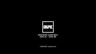 DKPIC 2018 SHOW REEL (2018. 01. - 2018. 08.)