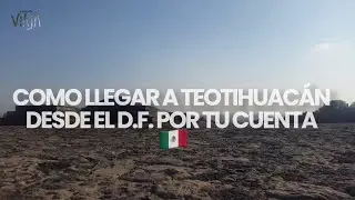 COMO IR A TEOTIHUACÁN DESDE EL D.F.