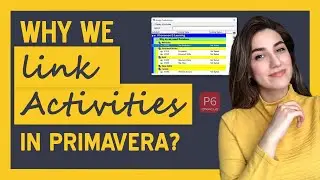 Primavera Common FAQs 3. Why we link activities in Primavera? (2022)