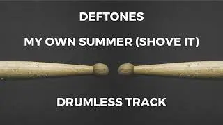 Deftones - My Own Summer (Shove It) [drumless]