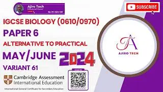 IGCSE Biology (0610/0970) Paper 6 Alternative to Practical May June 2024 Variant 61