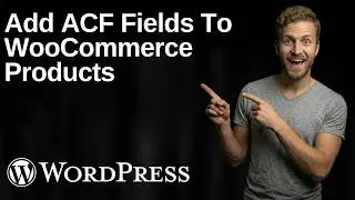 How To Add ACF Fields To WooCommerce Products (2026 Easy Guide)