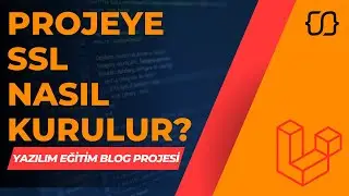 Laravel Dersleri: 115 - YEBP: Projeye SSL Nasıl Kurulur?