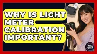 Why Is Light Meter Calibration Important? - Image Review Studio