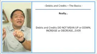 Learn Debits and Credits Series - Lesson 4 - Debits and Credits - The Basics