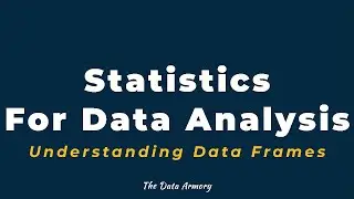 Data Frames | Statistics for Data Analysis.