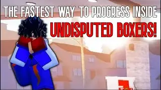 The FASTEST WAY to PROGRESS inside of UNDISPUTED BOXERS!