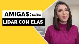 AMIGA QUE SABOTA SEU NAMORO: COMO LIDAR COM ELA | JULLIE PERUZZI | ESPECIALISTA EM RELACIONAMENTO