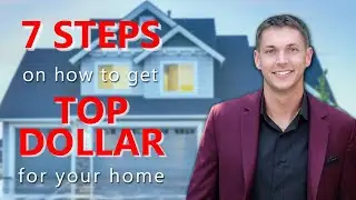 7 Steps On How To Get Top Dollar For Your Home l Your Home Sold Guaranteed Or We'll Buy It