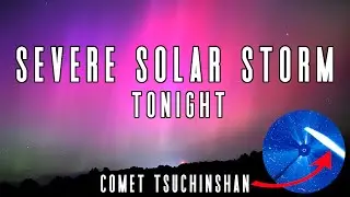 Don't Miss the Northern Lights Tonight | Aurora Borealis & Comet Tsuchinshan-ATLAS