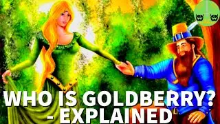 Who Is Goldberry ? - Explained