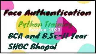 Face Recognition App-BCA and B.Sc 2nd Year Python Training Session-2023 Sant Hirdaram College Bhopal