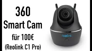360° SMART CAM UNDER €100!! REOLINK C1 PRO