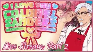 KFC Dating Sim, Live Streamed on Twitch (Part 2)