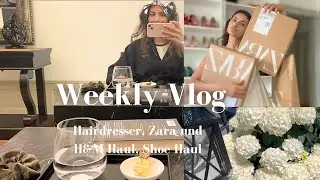 Come to the hair dresser with me // Shoe trend haul // H&M Home and Zara Haul  // Weekly Vlog