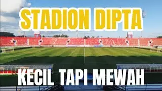 STADION PENGGANTI PALING LAYAK - Stadion Dipta