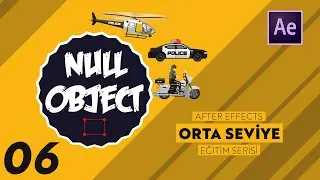 NULL OBJECT NEDİR ? | After Effects - Orta Seviye Eğitim Serisi 06