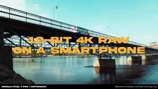 True 12-bit 4K RAW (CineDNG) on Google Pixel 7 Pro: Video Sample