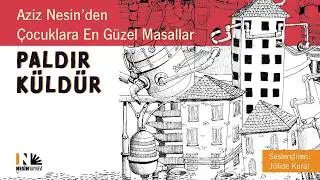 Paldır Küldür - Aziz Nesin (Seslendiren: Jülide Kural)