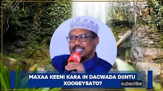 Maxaa Keeni Kara In Dacwada Diintu Xoogeysato?