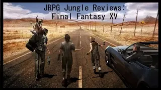 Review: Final Fantasy XV (Reviewed on PS4, also available on Xbox One)