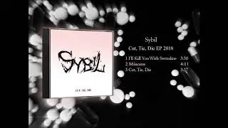 Sybil - Cut, Tie, Die (FULL EP)