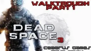 Dead Space 3: Walktrough (Part 1) HD