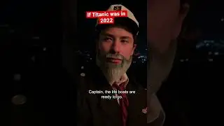 If Titanic was in 2022 🙄🚢😂 