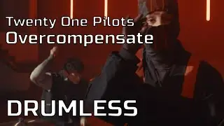 Twenty One Pilots - Overcompensate (Drums backing track, Drumless)