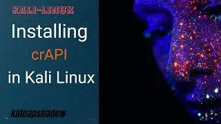 How to Install crAPI in Kali Linux | OWSAP | API Testing | kidnapshadow 🔥