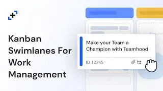 Kanban swimlanes for work management