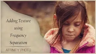 Adding Texture with Frequency Separation in Affinity Photo