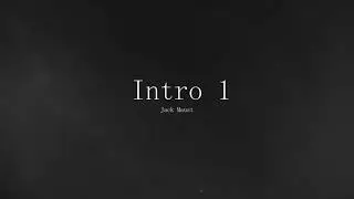 Intro 1 - Jack Maust