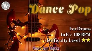 Dance Pop Jam for【Drums】Eb Major BPM108 | No Drums Backing Track